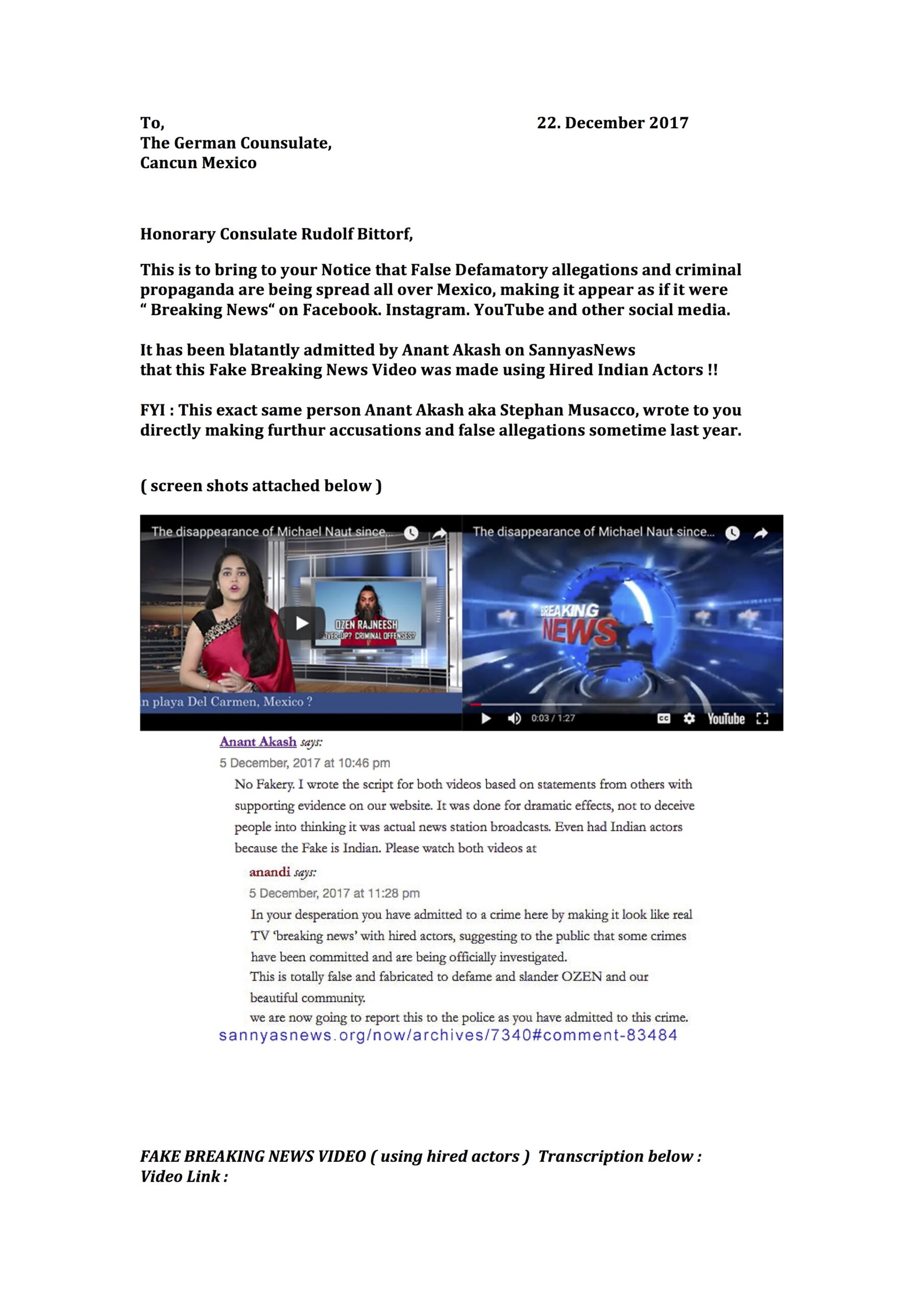 OZEN rajneesh letter TO THE GERMAN CONSULATE micheal naut (dragged) 4 accusations false fake slander michael naut suicide buried ANANT AKASH aka STEPHEN DOMINIC MUSACCO AKASH ADMITS USING HIRED ACTORS TO MAKE FAKE BREAKING NEWS VIDEOS WITH DAO NGUYEN, BODHI TO SPREAD A CRIMINAL SMEAR CAMPAIGN AGAINST OZEN RAJNEESH SPONSORING FACEBOOK ADS, INSTAGRAM, YOUTUBE, OTHER SOCIAL MEDIA TO SPREAD FALSE RUMORS ABOUT MICHEAL NAUT DEFAMATION panic fake guru messages truth exposed drugs madhouse disappearance criminal dao nguyen suicide death lost michael facts ANANT AKASH aka STEPHEN DOMINIC MUSACCO AKASH ADMITS USING HIRED ACTORS TO MAKE FAKE BREAKING NEWS VIDEOS WITH DAO NGUYEN, BODHI TO SPREAD A CRIMINAL SMEAR CAMPAIGN AGAINST OZEN RAJNEESH SPONSORING FACEBOOK ADS, INSTAGRAM, YOUTUBE, OTHER SOCIAL MEDIA TO SPREAD FALSE RUMORS ABOUT MICHEAL NAUT DEFAMATION consulate report ANANT AKASH aka STEPHEN DOMINIC MUSACCO AKASH ADMITS USING HIRED ACTORS TO MAKE FAKE BREAKING NEWS VIDEOS WITH DAO NGUYEN, BODHI TO SPREAD A CRIMINAL SMEAR CAMPAIGN AGAINST OZEN RAJNEESH SPONSORING FACEBOOK ADS, INSTAGRAM, YOUTUBE, OTHER SOCIAL MEDIA TO SPREAD FALSE RUMORS ABOUT MICHEAL NAUT DEFAMATION AKASH ADMITS USING HIRED ACTORS TO MAKE FAKE BREAKING NEWS VIDEOS WITH DAO NGUYEN, BODHI TO SPREAD A CRIMINAL SMEAR CAMPAIGN AGAINST OZEN RAJNEESH SPONSORING FACEBOOK ADS, INSTAGRAM, YOUTUBE, OTHER SOCIAL MEDIA TO SPREAD FALSE RUMORS ABOUT MICHEAL NAUT dao nguyen violence zitta ocejo murder threats hacker hacking violent assault defamation smearing campaign propaganda ishwara ververk albertus pedophile PSYCHOTIC WIFE ABUSER CRIMINAL HACKER EXTORTER DAO NGUYEN SHOCKING VOICE THREATS – EXPLICIT LANGUAGE